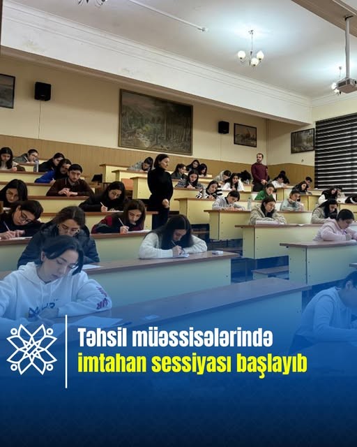 Ali və orta ixtisas təhsil müəssisələrində imtahan sessiyası başlayıb.