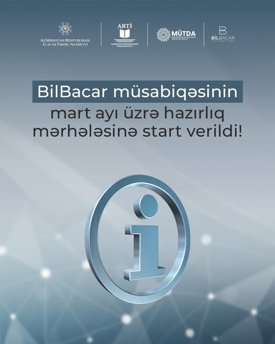 BilBacar müsabiqəsinin mart ayı üzrə hazırlıq mərhələsinə start verildi!