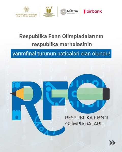 Respublika Fənn Olimpiadalarının respublika mərhələsinin yarımfinal turunun nəticələri elan edildi.