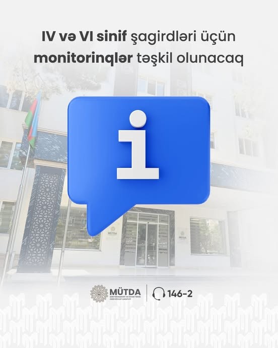 IV və VI sinif şagirdləri üçün monitorinqlər təşkil olunacaq