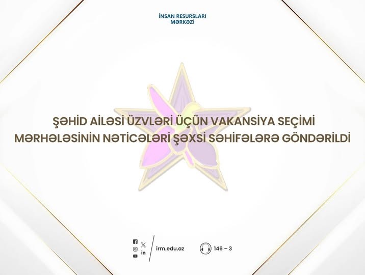 Vakansiya seçiminin nəticələri şəxsi səhifələrə göndərildi