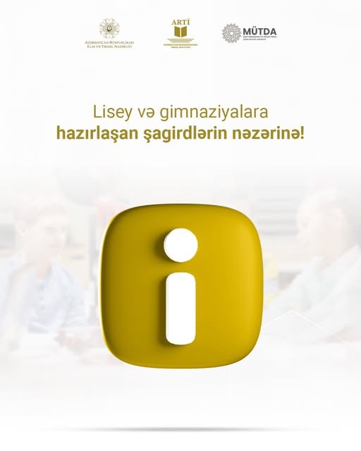 Lisey və gimnaziyalara hazırlaşan şagirdlərin nəzərinə!