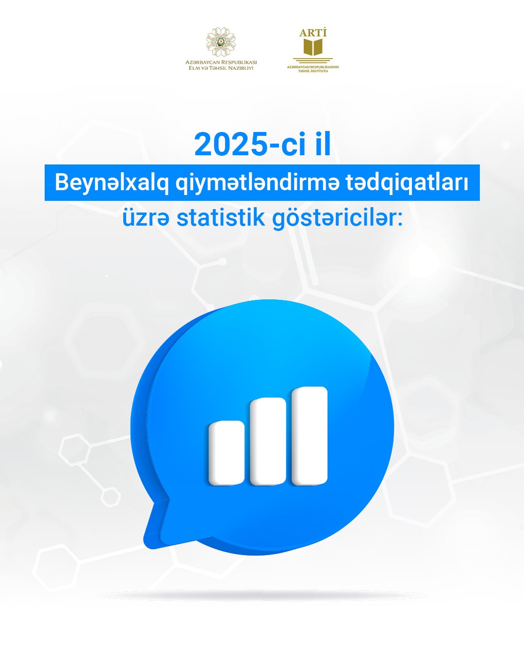 Beynəlxalq qiymətləndirmə tədqiqatlarının 2025-ci il üzrə statistik göstəriciləri