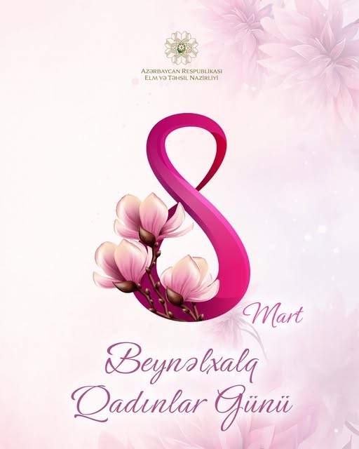 8 Mart Beynəlxalq Qadınlar Günüdür