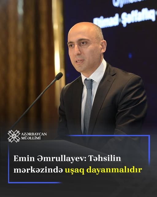 “Təhsilin mərkəzi, ən vacib iştirakçısı uşaqlardır.