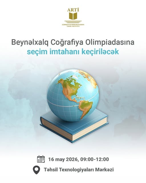 Beynəlxalq Coğrafiya Olimpiadasına seçim imtahanı keçiriləcək