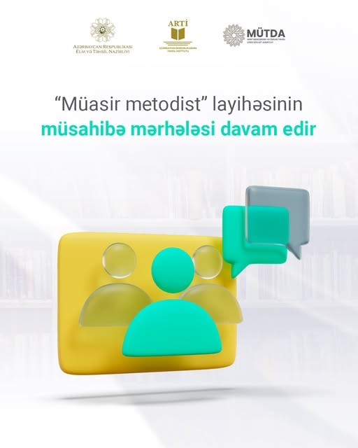 “Müasir metodist” layihəsi üzrə müsahibə mərhələsi davam edir