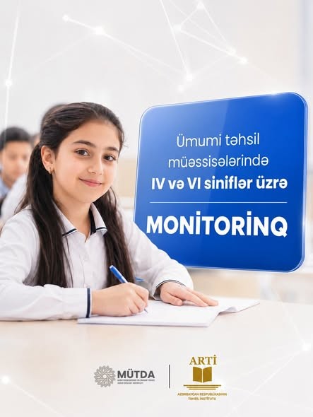 IV və VI sinif şagirdləri üçün monitorinq keçiriləcək