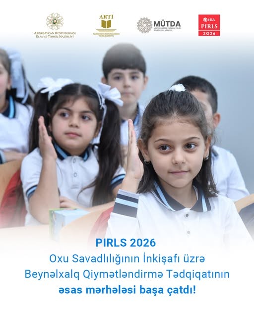 PIRLS 2026 tədqiqatının əsas mərhələsi başa çatdı