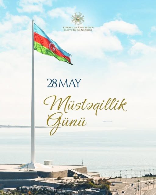 28 May – Müstəqillik Günü